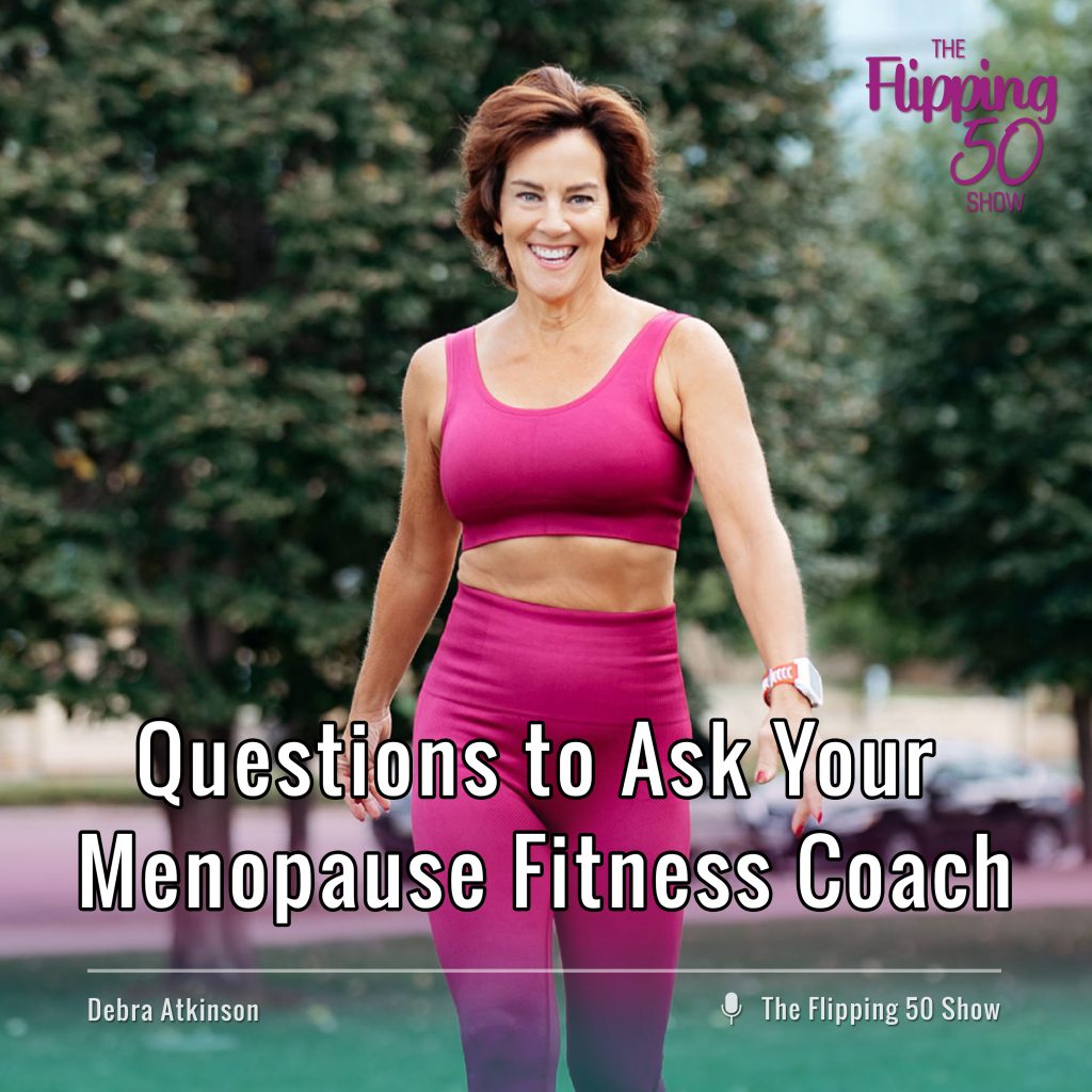 F50 Podcast - Questions to Ask Your Menopause Fitness Coach (& Questions a Coach Should Ask You)