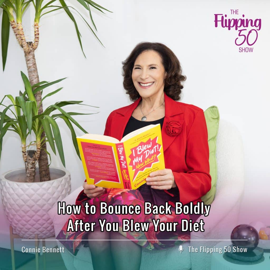 F50 Podcast Connie Bennett How to Bounce Back Boldly After You Blew Your Diet
