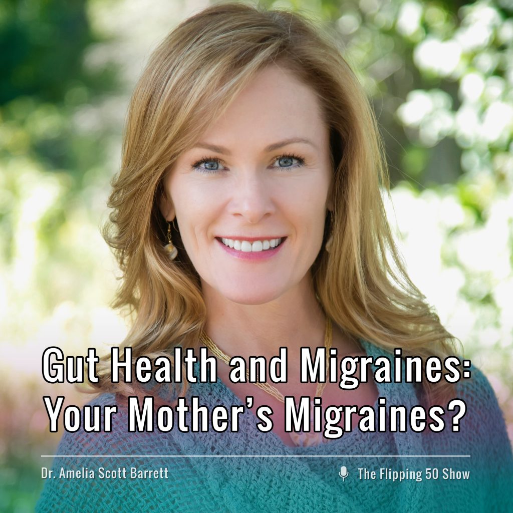 F50 Podcast - Dr. Amelia Scott Barrett Gut Health and Migraines: Your Mother’s Migraines?