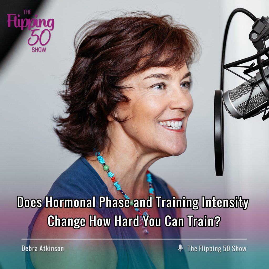 F50 Podcast Does Hormonal Phase and Training Intensity Change How Hard You Can Train? New Science Finally Tested It