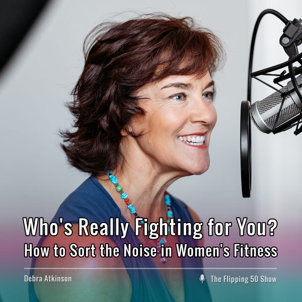 F50 Podcast Who's Really Fighting for You? How to Sort the Noise in Women's Fitness