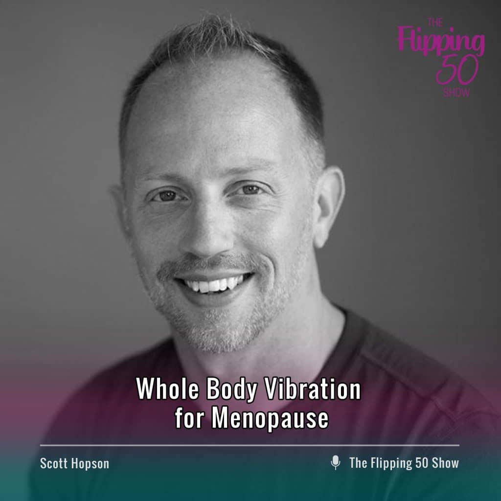 F50 Podcast Scott Hopson Whole Body Vibration for Menopause