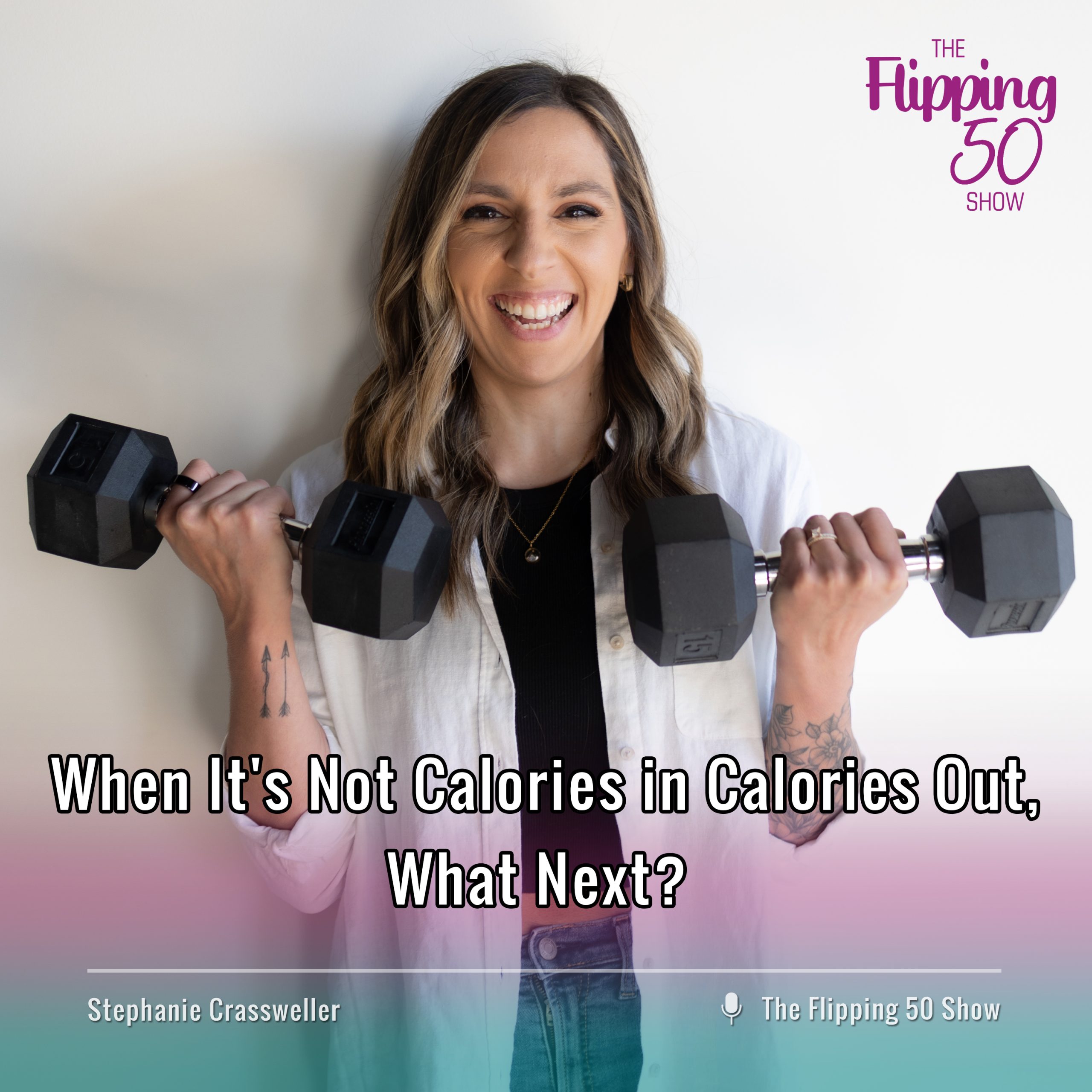 F50 Podcast Stephanie Crassweller - When It's Not Calories In Calories Out, What Next?